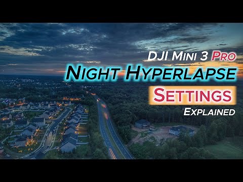 DJI Mini 3 Pro Hyperlapse Settings for AMAZING Results at Night 🌙
