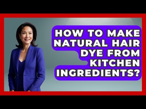 How To Make Natural Hair Dye From Kitchen Ingredients? - Ultimate Hair Care Guide