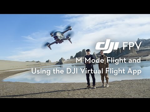 DJI FPV | M Mode First Flight and the DJI Virtual Flight App - Enjoy your Immersive Flight Training!