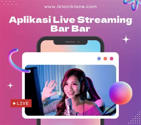 Kekurangan Aplikasi Live Streaming Bar Bar