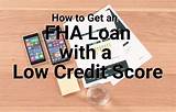 Fha Home Loans For Low Credit Scores