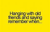 Old Friends Reunion Quotes Pictures