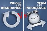 What Is Term Life Insurance Vs Whole Life Pictures