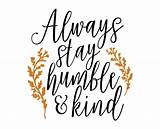 Always Stay Humble And Kind Quotes Images