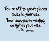 Images of Today Is Your Day Quote Dr Seuss