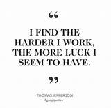 Pictures of Thomas Jefferson Quotes Luck Work