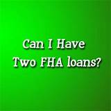 Images of Can I Have Two Fha Loans
