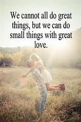 Pictures of Do Small Things With Great Love Quote