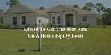 What Bank Has The Best Home Equity Loan Pictures