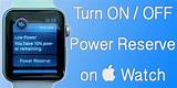 How To Turn Off Power Reserve Apple Watch