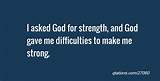God Help Me To Be Strong Quotes