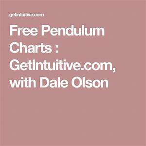 Free Pendulum Charts Getintuitive Com With Dale Dowsing