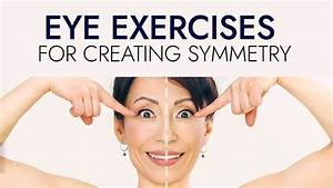 Eye Exercises For Creating Symmetry Youtube
