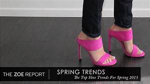 The Top Shoe Trends For Spring 2015 The Zoe Report By Zoe