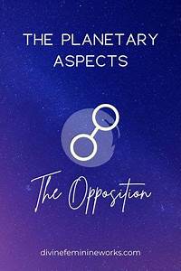 The Opposition Planetary Aspects Planetary Birth Chart Astrology
