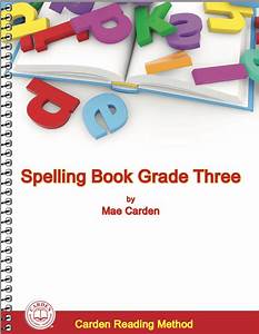 Spelling Book Grade Three The Carden Educational Foundation