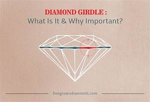 Diamond Girdle What Is It Why Important Lab Grown Diamond