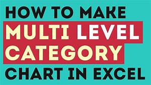 How To Make Multi Category Or Subcategory Chart In Excel Youtube
