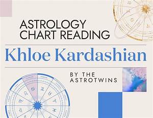 Khloe Birth Chart Cancer Zodiac Sign Horoscope Birthday