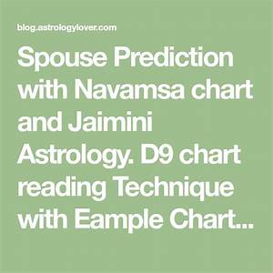 Spouse Prediction With Navamsa Chart And Jaimini Astrology D9 Chart