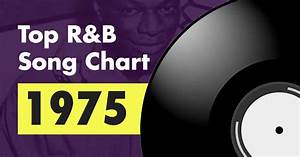 Top 100 R B Song Chart For 1975