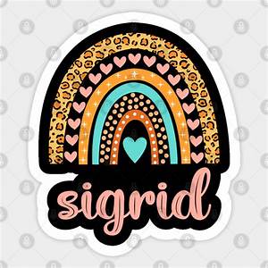 Sigrid Name Sigrid Birthday Sigrid Sticker Teepublic