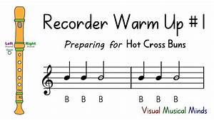 Recorder Warm Up 1 Preparing For Quot Cross Buns Quot Youtube