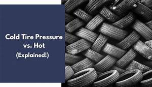 Cold Tire Pressure Vs What Is The Difference