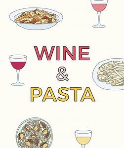 The Ultimate Guide To Pairing Wine With Pasta Infographic Wine Food
