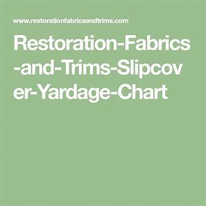 Restoration Fabrics And Trims Slipcover Yardage Chart Yardage Chart