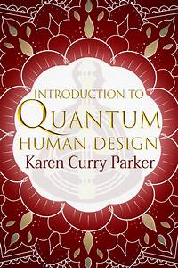 Introduction To Quantum Human Design By Curry Parker Goodreads