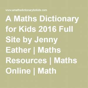 A Maths Dictionary For Kids 2016 Full Site By Eather Maths