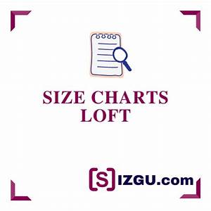 Loft Size Charts Sizgu Com