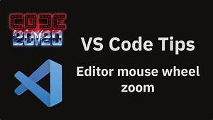 Vs Code Tips Editor Mouse Wheel Zoom Youtube
