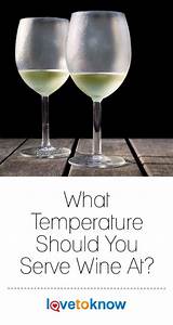 There Is An Adage About Wine Serving Temperatures That White Wines