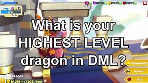 What 39 S Your Highest Level Dragon In Dml Comment Below Youtube