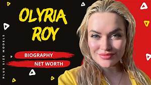 Olyria Roy Biography Wiki Net Worth Russian Plus Size Model