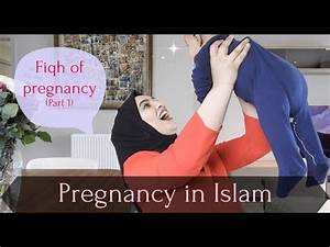 Fiqh Of Pregnancy Pregnancy In Islam Part 1 Youtube