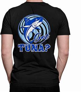 Amazon Com Lightpink Tuna Clothing T Shirts Gift Funny Got Tuna