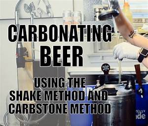 Force Carbonating Shake Method And Using A Carb Stone Brewing With