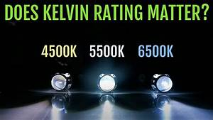 Hid Bulb Kelvin Rating Color Temperature Pros Cons Youtube