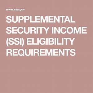 Supplemental Security Income Ssi Eligibility Requirements