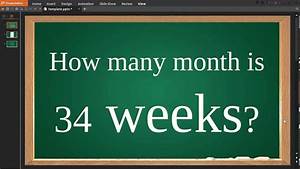 How Many Month Is 34 Weeks Youtube