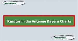Reactor In Die Antenne Bayern Charts Aev Forum