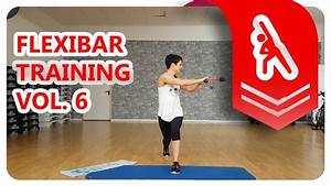 Flexi Bar Workout Vol 6 Youtube
