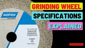 Grinding Wheel Specifications Explained English Youtube
