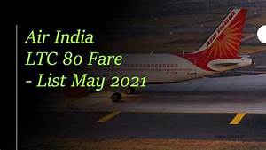 Air India Ltc 80 Fare List May 2021