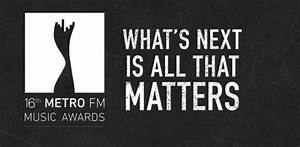 Metro Fm Music Awards 2017 Nominees See Full List The Edge Search