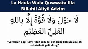 Membaca La Haula Wala Quwwata Illa Billahil Aliyil Adzim saat memohon pertolongan pada Allah