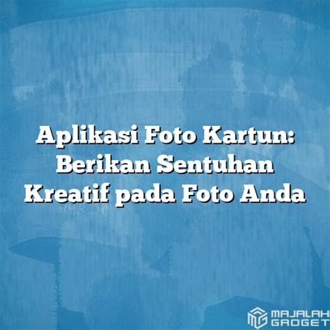 Berikan Sentuhan Kreatif